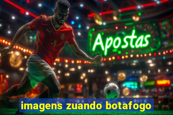 imagens zuando botafogo